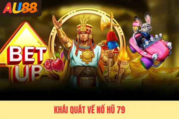Khái quát về nổ hũ 79